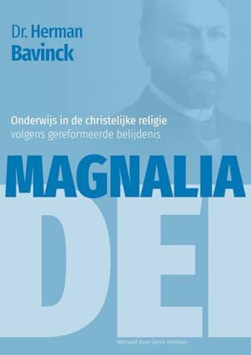 Magnalia Dei: Onderwijs in de christelijke religie volgens gereformeerde belijdenis