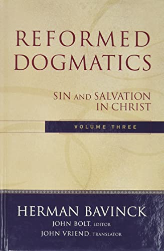 Reformed Dogmatics: Sin and Salvation in Christ Reformed Dogmatics: Sin and Salvation in Christ