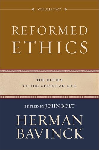 Reformed Ethics: The Duties of the Christian Life (2)