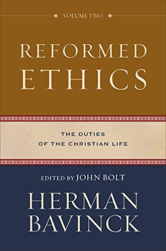 Reformed Ethics: The Duties of the Christian Life (2)