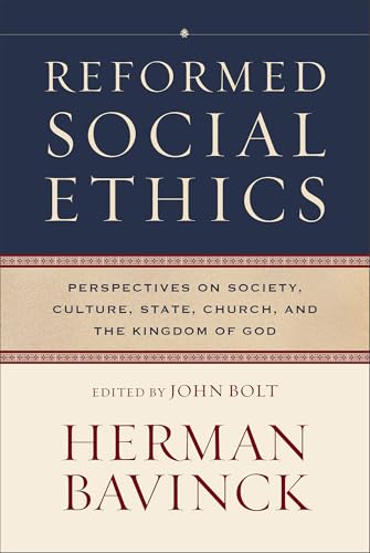 Reformed Social Ethics: Perspectives on Society, Culture, State, Church, and the Kingdom of God (Reformed Ethics) von Baker Academic, Div of Baker Publishing Group