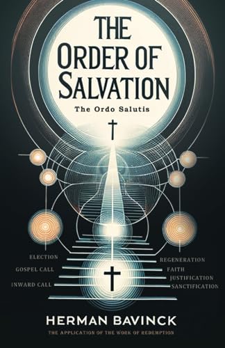 The Order of Salvation von Monergism Books LLC