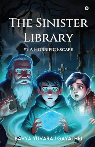 The Sinister Library: A Horrific Escape von Notion Press