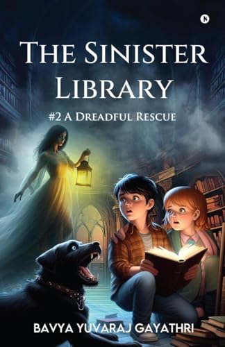 The Sinister Library: A Dreadful Rescue von Notion Press