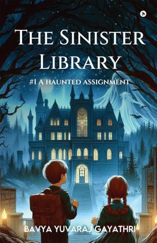 The Sinister Library: A Haunted Assignment von Notion Press