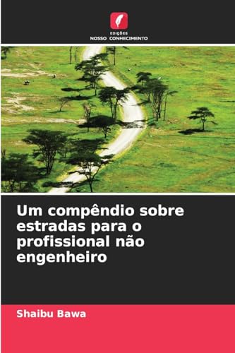 Um compêndio sobre estradas para o profissional não engenheiro: DE