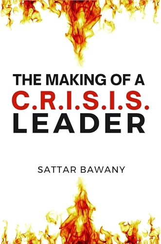 The Making of a C.R.I.S.I.S. Leader The Making of a C.R.I.S.I.S. Leader von Business Expert Press