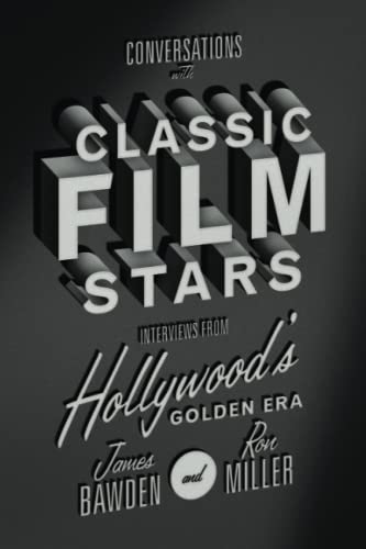 Conversations with Classic Film Stars: Interviews from Hollywood’s Golden Era (Screen Classics) von University Press of Kentucky