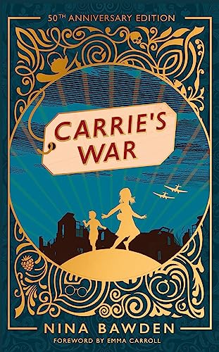 Carrie's War: 50th Anniversary Luxury Edition (Virago Modern Classics)