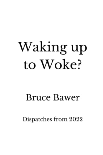 Waking Up to Woke?: Dispatches from 2022 von Independently published