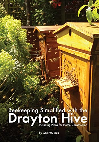 Beekeeping Simplified with the Drayton Hive: Including plans for Home Construction
