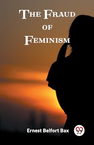 The Fraud of Feminism von Double 9 Books