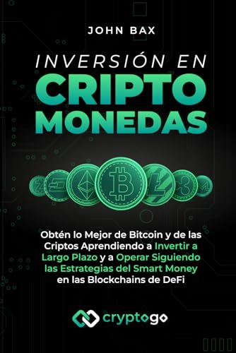 Inversión en Criptomonedas: Obtén lo Mejor de Bitcoin y de las Criptos Aprendiendo a Invertir a Largo Plazo y a Operar Siguiendo las Estrategias del Smart Money en las Blockchains de DeFi von Independently published