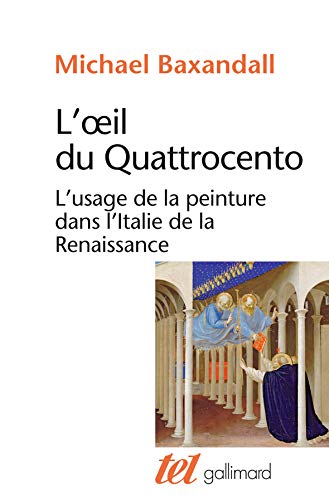 L'oeil du Quattrocento: L'usage de la peinture dans l'Italie de la Renaissance von GALLIMARD