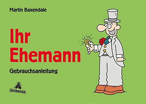 Ihr Ehemann: Gebrauchsanleitung