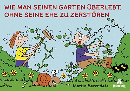 Wie man seinen Garten überlebt, ohne seine Ehe zu zerstören