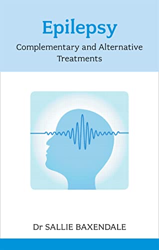 Epilepsy: Complementary And Alternative Treatments: Complementary and Alternative Treatments