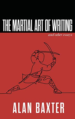 The Martial Art of Writing & Other Essays (Writer Chaps, Band 4) von Brain Jar Press
