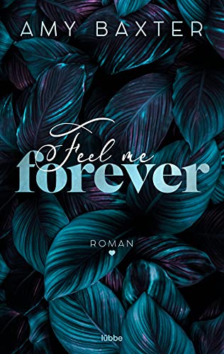 Feel me forever: Roman (Now and Forever, Band 2) von Lübbe