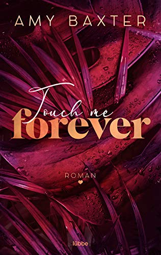 Touch me forever: Roman (Now and Forever, Band 3)