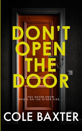 Don't Open The Door: An Unputdownable Gripping Psychological Thriller With A Breathtaking Twist von Independently published