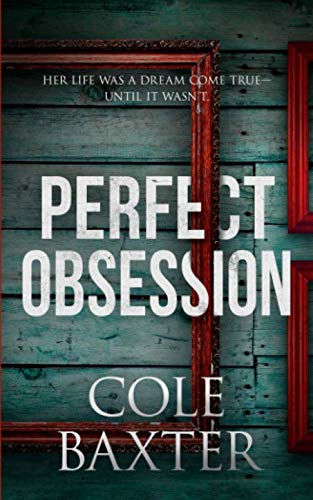 Perfect Obsession: A Psychological Thriller That Will Have You Guessing Until The End