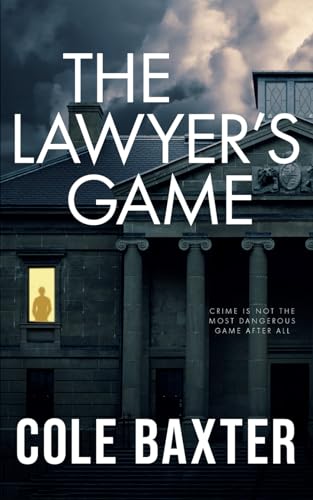 The Lawyer’s Game: An Unputdownable Gripping Psychological Thriller With A Breathtaking Twist von Independently published