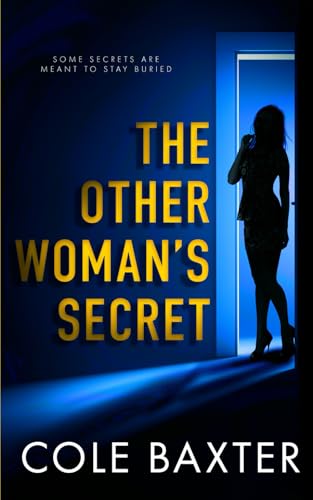 The Other Woman's Secret: An Unputdownable Gripping Psychological Thriller With A Killer Twist von Independently published