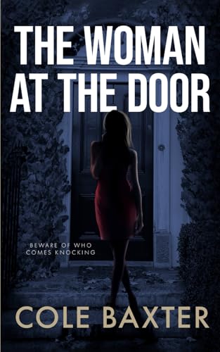 The Woman At The Door: An Unputdownable Gripping Psychological Thriller With A Breathtaking Twist von Independently published