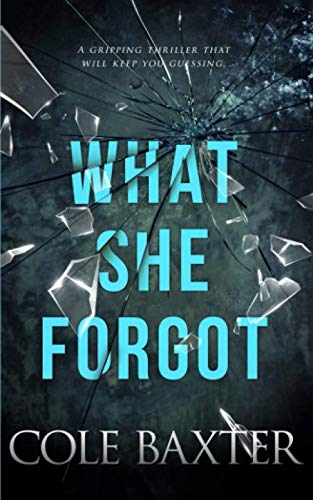 What She Forgot: A Gripping Thriller That Will Keep You Guessing