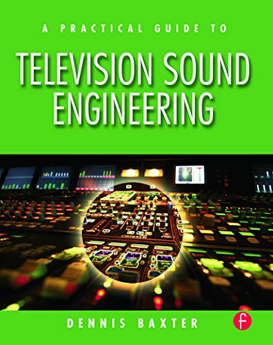 A Practical Guide to Television Sound Engineering von Routledge