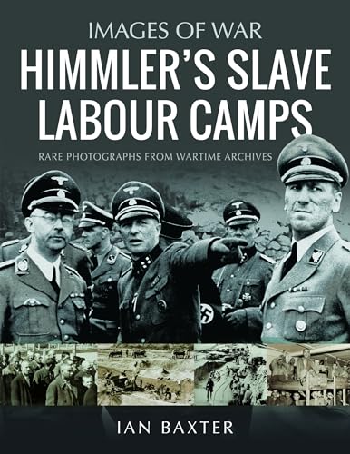 Himmler's Slave Labour Camps (Images of War) von Pen & Sword Books Ltd