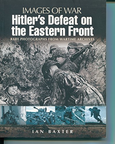 Hitler's Defeat on the Eastern Front: Images of War Series von PEN AND SWORD MILITARY