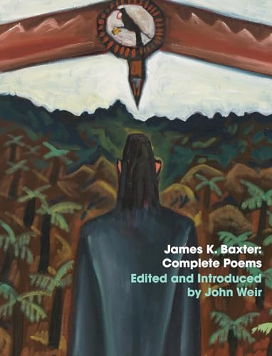 James K. Baxter: Complete Poems von Te Herenga Waka University Press