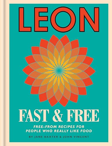 Leon: Leon Fast & Free: Free-from recipes for people who really like food Leon: Leon Fast & Free: Free-from recipes for people who really like food von Conran