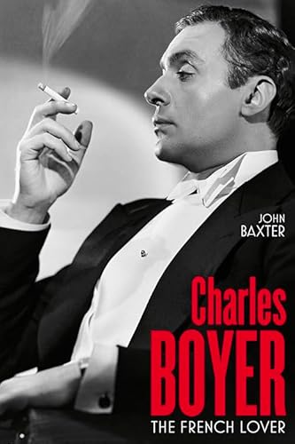 Charles Boyer: The French Lover (Screen Classics) von The University Press of Kentucky