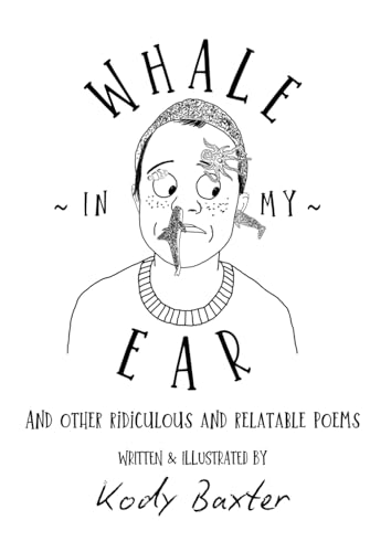 Whale In My Ear: And Other Ridiculous and Relatable Poems von Bowker