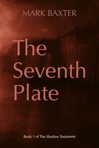 The Seventh Plate (The Shadow Testament, Band 1) von Independently published
