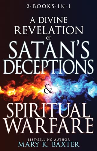 A Divine Revelation of Satan's Deceptions & Spiritual Warfare: 2-books-in-1 von Whitaker House