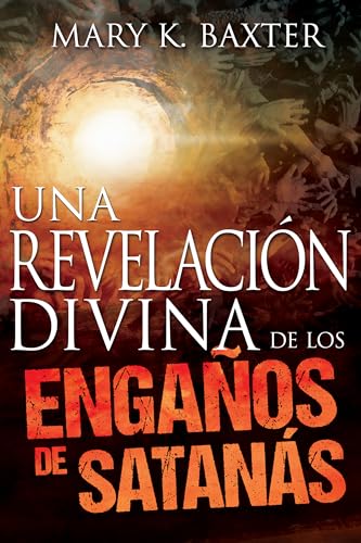 Una Revelación Divina de Los Engaños de Satanás