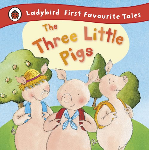 The Three Little Pigs: Ladybird First Favourite Tales von Penguin UK