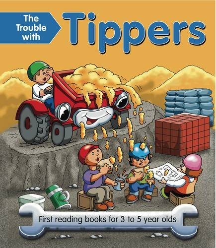 The Trouble with Tippers: First Reading Books for 3 to 5 Year Olds (Big Books Trouble With. . .)
