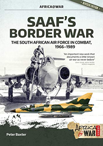 SAAF's Border War: The South African Air Force in Combat 1966-1989 (Africa @ War, 43, Band 43) von Helion & Company