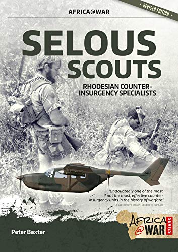 Selous Scouts: Rhodesian Counter-Insurgency Specialists (Africa at War, 38, Band 38)