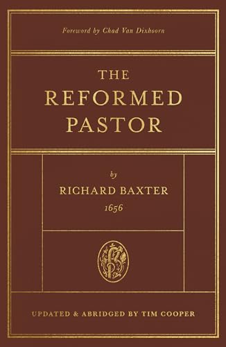 The Reformed Pastor: Updated and Abridged von Crossway Books