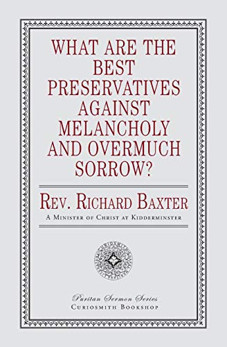 What Are the Best Preservatives Against Melancholy and Overmuch Sorrow? What Are the Best Preservatives Against Melancholy and Overmuch Sorrow? von Curiosmith