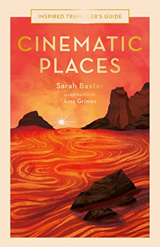 Cinematic Places: Volume 7 (Inspired Traveller's Guides, Band 7) von White Lion Publishing
