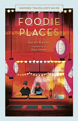 Foodie Places (Inspired Traveller's Guides)