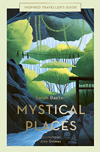 Mystical Places: Inspired Traveller’s Guides