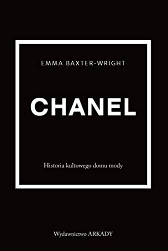 Chanel: Historia kultowego domu mody von Arkady